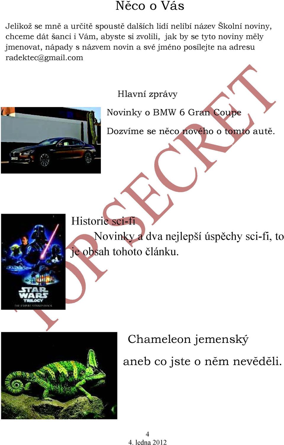 radektec@gmail.com Hlavní zprávy Novinky o BMW 6 Gran Coupe Dozvíme se něco nového o tomto autě.