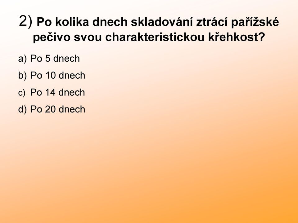 charakteristickou křehkost?