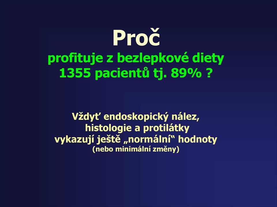 Vždyť endoskopický nález, histologie a