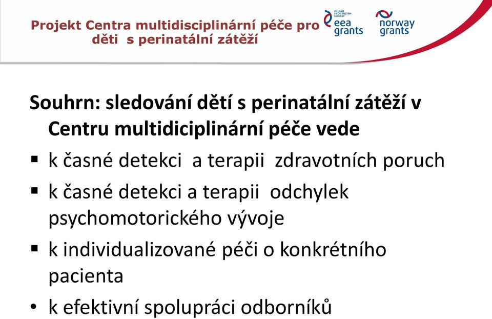 detekci a terapii zdravotních poruch k časné detekci a terapii odchylek