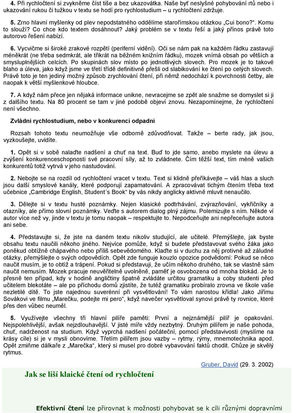 Jaký problém se v textu řeší a jaký přínos právě toto autorovo řešení nabízí. 6. Vycvičme si široké zrakové rozpětí (periferní vidění).