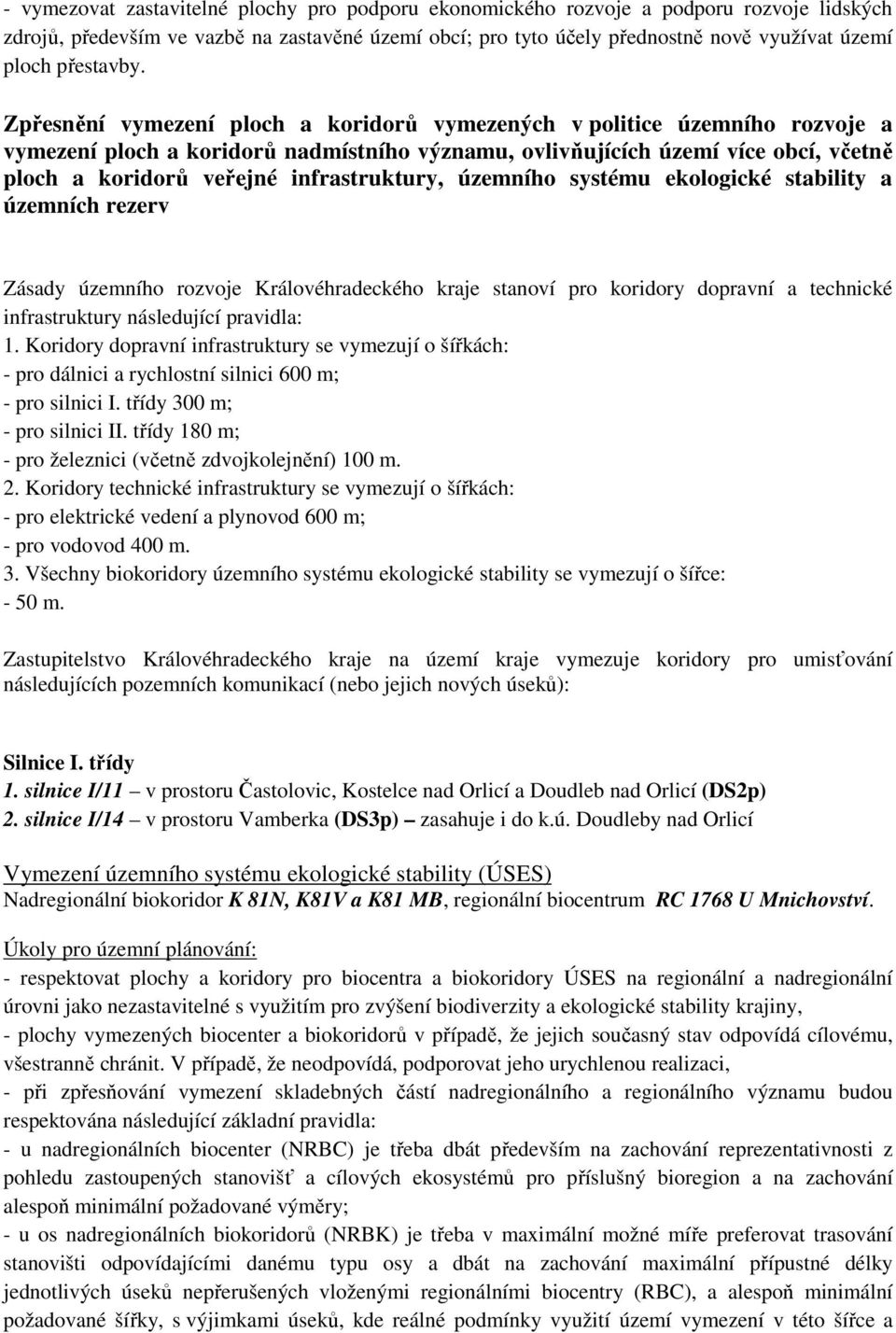 Zpřesnění vymezení ploch a koridorů vymezených v politice územního rozvoje a vymezení ploch a koridorů nadmístního významu, ovlivňujících území více obcí, včetně ploch a koridorů veřejné