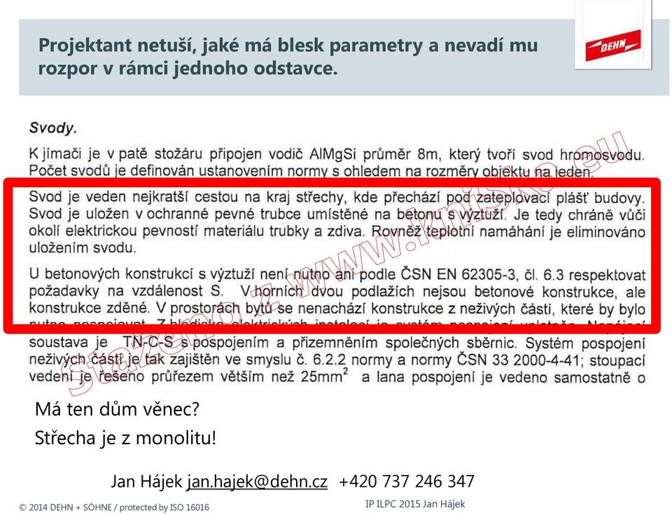 Má ten dům věnec? Střecha je z monolitu!