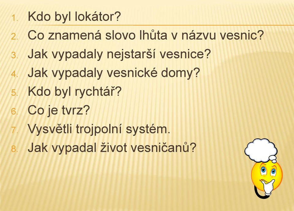 Jak vypadaly nejstarší vesnice? 4.