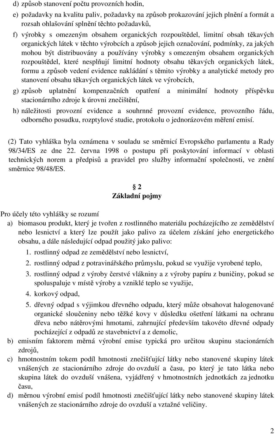 obsahem organických rozpouštědel, které nesplňují limitní hodnoty obsahu těkavých organických látek, formu a způsob vedení evidence nakládání s těmito výrobky a analytické metody pro stanovení obsahu