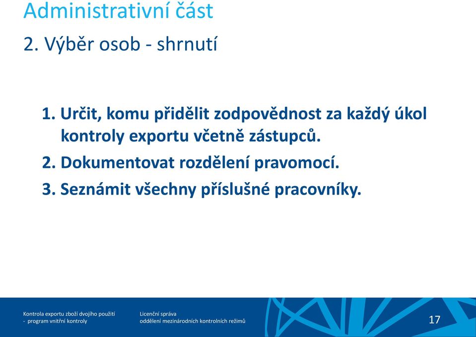 kontroly exportu včetně zástupců. 2.
