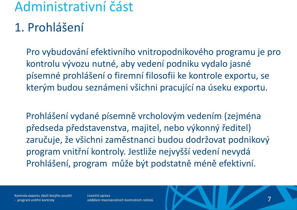 prohlášení o firemní filosofii ke kontrole exportu, se kterým budou seznámeni všichni pracující na úseku exportu.