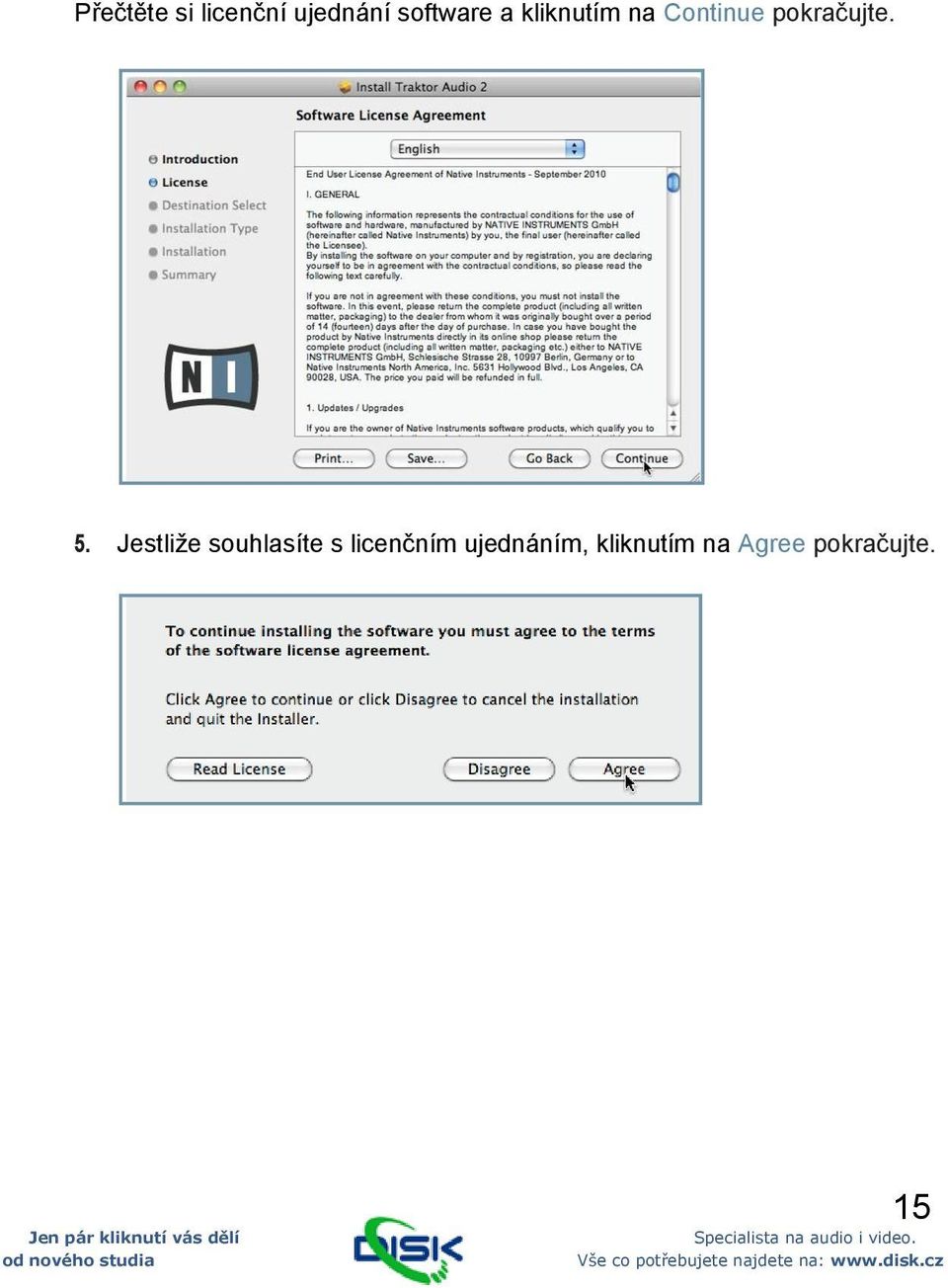 Jestliže souhlasíte s licenčním