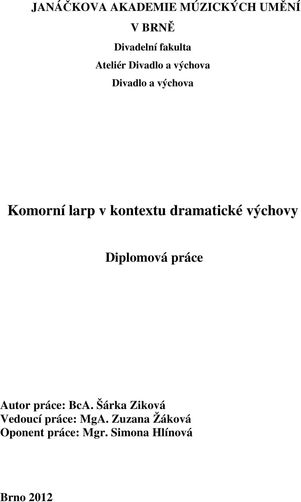 dramatické výchovy Diplomová práce Autor práce: BcA.