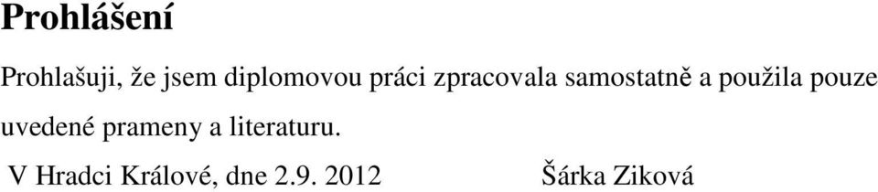 a použila pouze uvedené prameny a