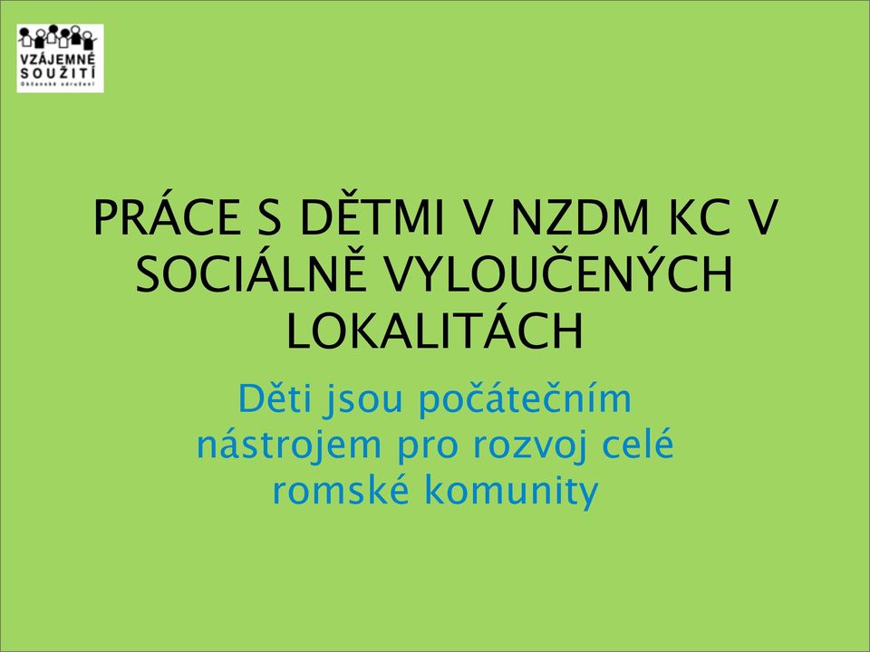 LOKALITÁCH Děti jsou