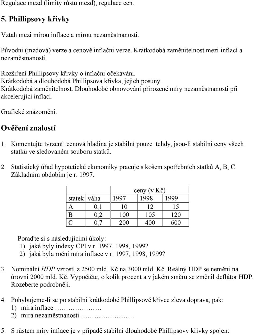 Dlouhodobé obnovování přirozené míry nezaměstnanosti při akcelerující inflaci. Grafické znázornění. Ověření znalostí 1.
