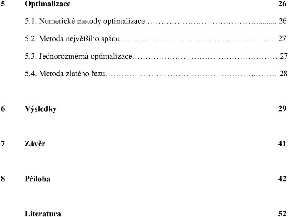Jednorozměrná optimalizace 27 5.4.