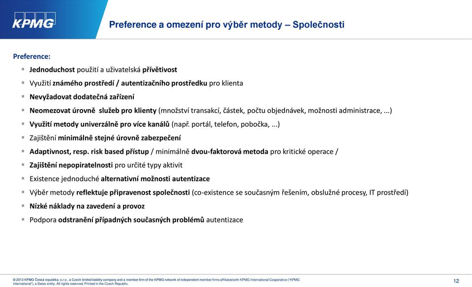 ..) Zajištění minimálně stejné úrovně zabezpečení Adaptivnost, resp.