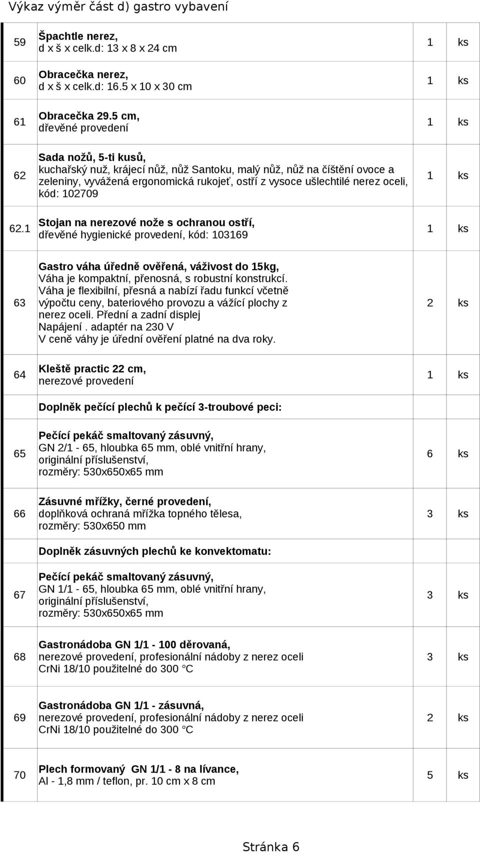 oceli, kód: 102709 Stojan na nerezové nože s ochranou ostří, 62.