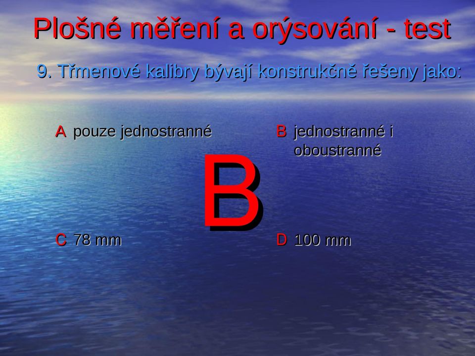 pouze jednostranné B