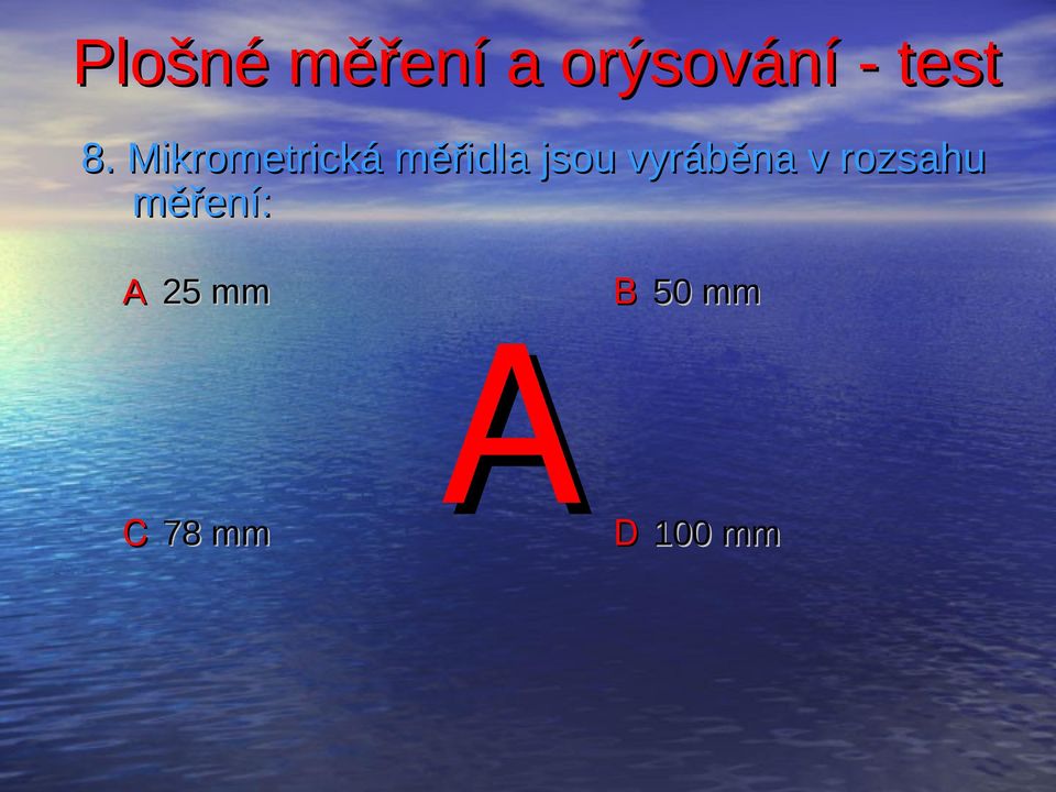 v rozsahu měření: A 25