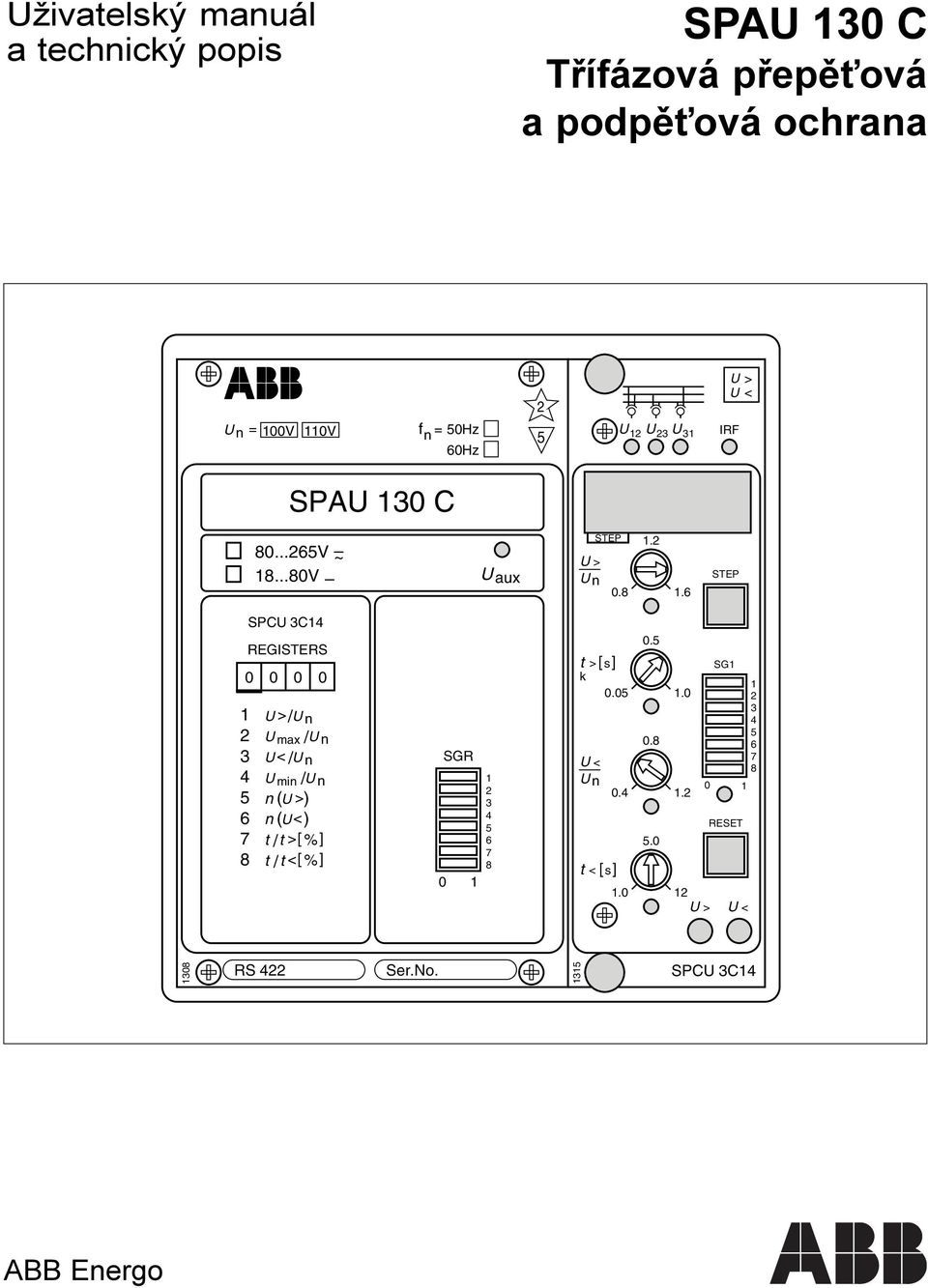 STEP SPCU 3C14 REGISTERS 0 0 0 0 1 2 3 4 5 7 8 U > / U n U max / U n U < / U n U min / U n n ( U >