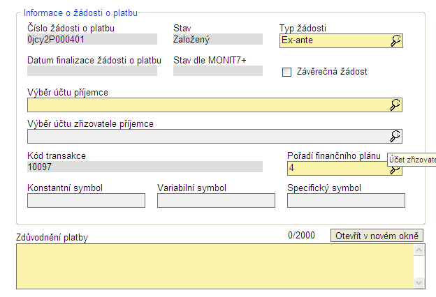 Informace o projektu jsou dotaženy z aplikace MONIT7+ Pole Typ žádosti je automaticky předdefinováno způsobem financování odpovídajícímu právní subjektivitě příjemce.