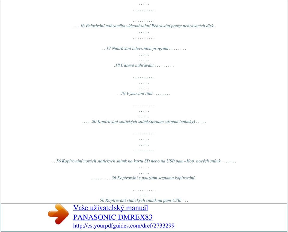 .. 20 Kopírování statických snímk/seznam záznam (snímky).