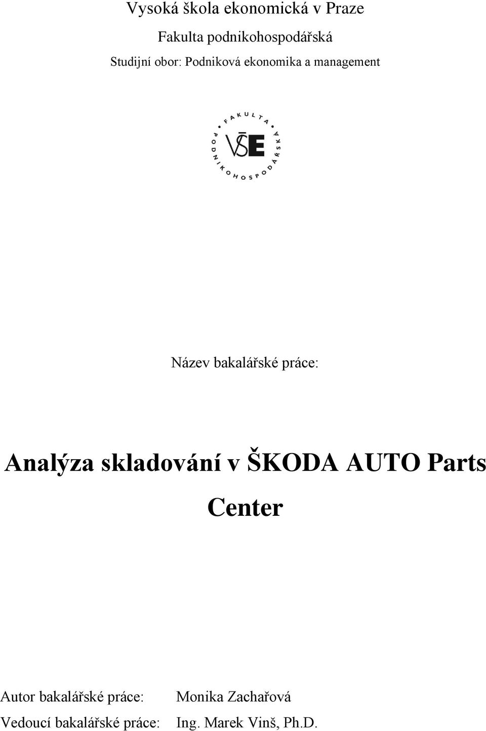práce: Analýza skladování v ŠKODA AUTO Parts Center Autor