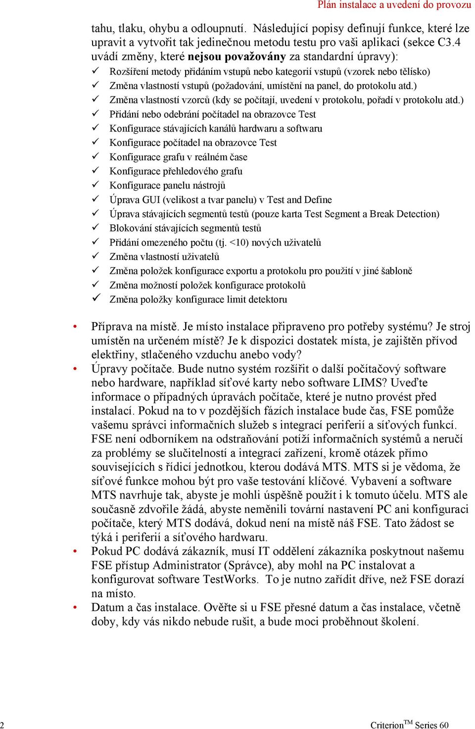 protokolu atd.) Změna vlastností vzorců (kdy se počítají, uvedení v protokolu, pořadí v protokolu atd.