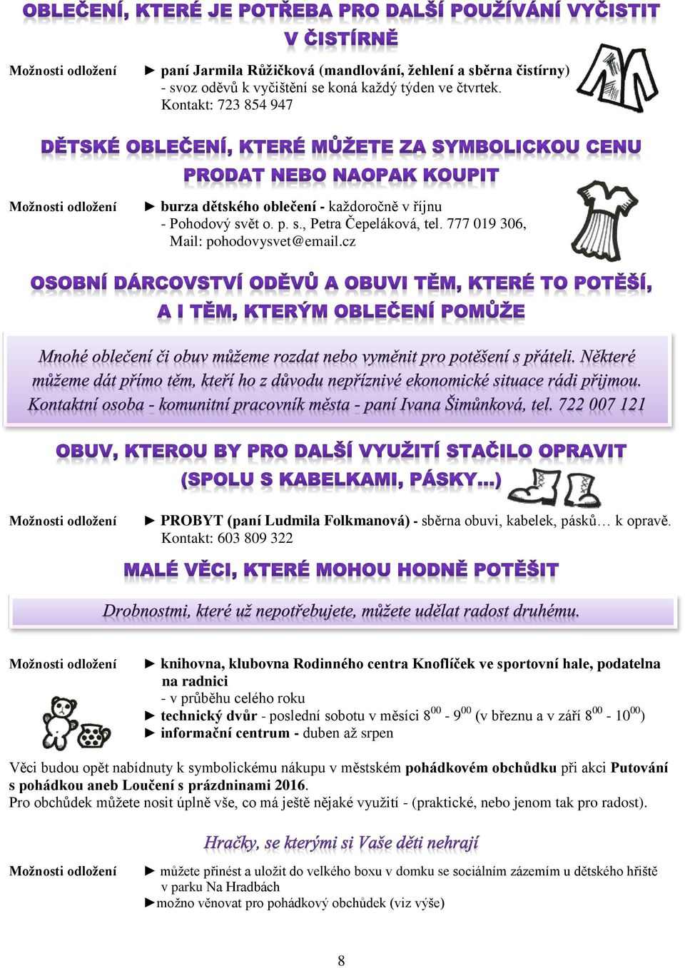 cz PROBYT (paní Ludmila Folkmanová) - sběrna obuvi, kabelek, pásků k opravě.