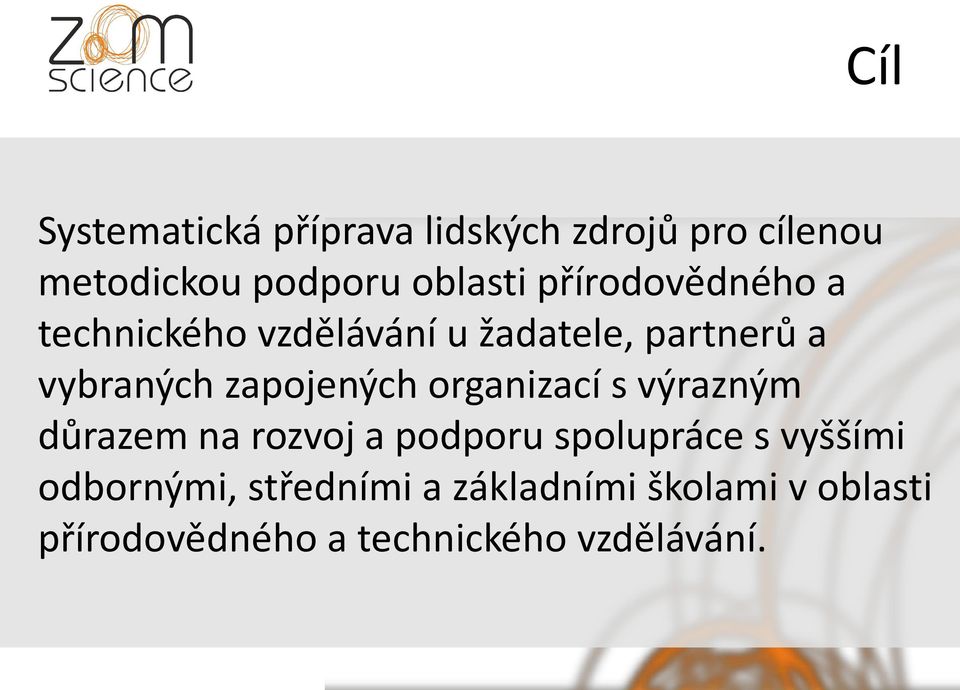 zapojených organizací s výrazným důrazem na rozvoj a podporu spolupráce s vyššími