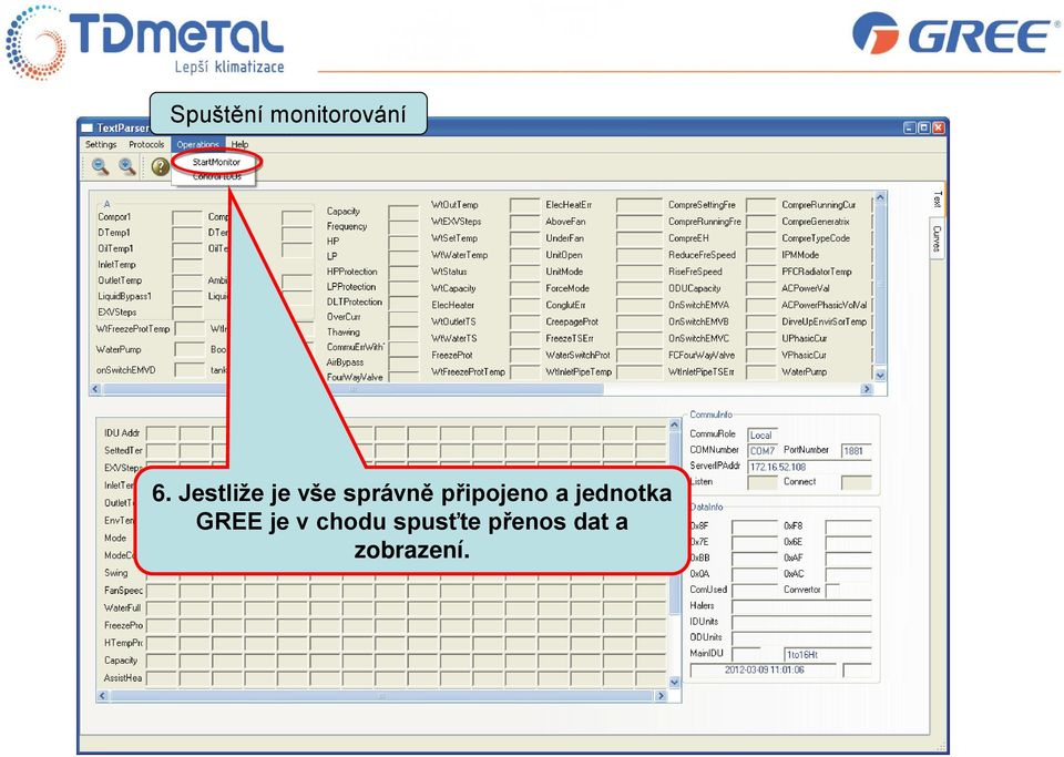 připojeno a jednotka GREE je