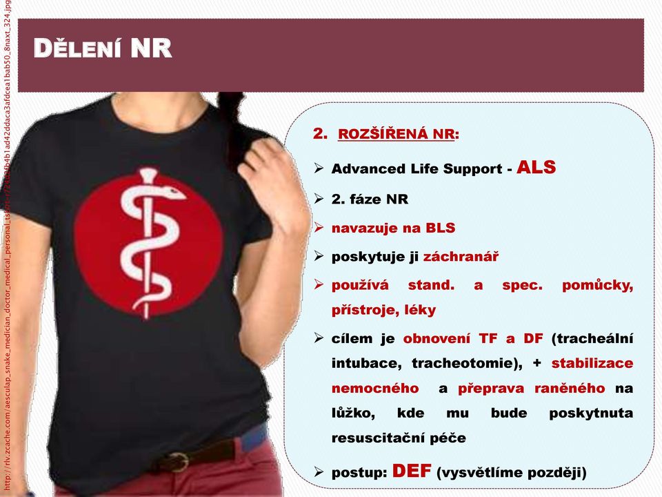 jpg DĚLENÍ NR 2. ROZŠÍŘENÁ NR: Advanced Life Support - ALS 2.
