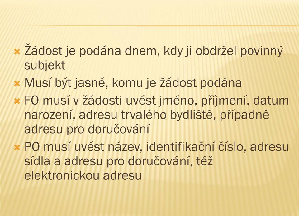 trvalého bydliště, případně adresu pro doručování PO musí uvést název,