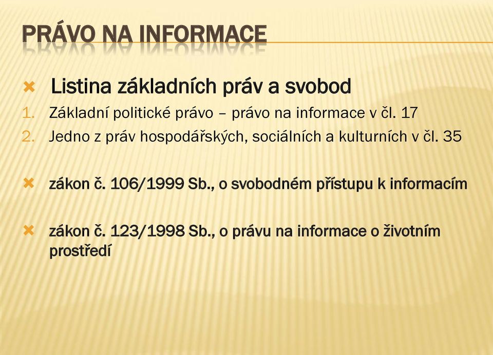 Jedno z práv hospodářských, sociálních a kulturních v čl. 35 zákon č.