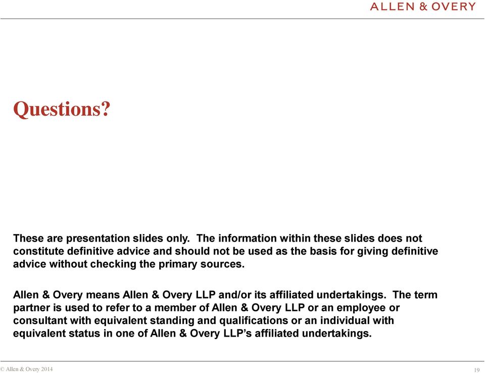 advice without checking the primary sources. Allen & Overy means Allen & Overy LLP and/or its affiliated undertakings.