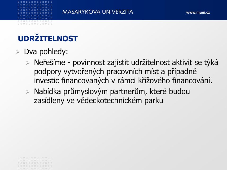 případně investic financovaných v rámci křížového financování.