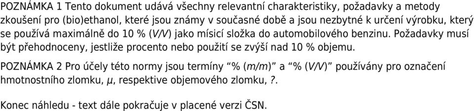 Požadavky musí být přehodnoceny, jestliže procento nebo použití se zvýší nad 10 % objemu.