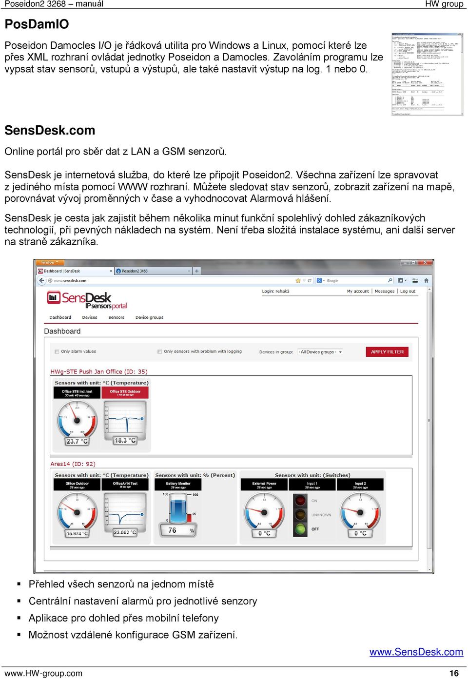 SensDesk je internetová služba, do které lze připojit Poseidon2. Všechna zařízení lze spravovat z jediného místa pomocí WWW rozhraní.