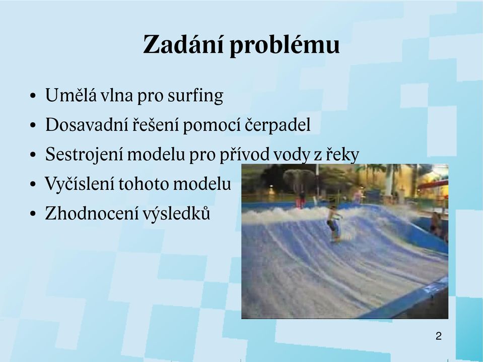 Sestrojení modelu pro přívod vody z