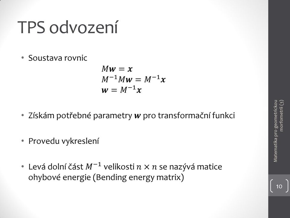 Provedu vykreslení Levá dolní část M 1 velikosti n n se