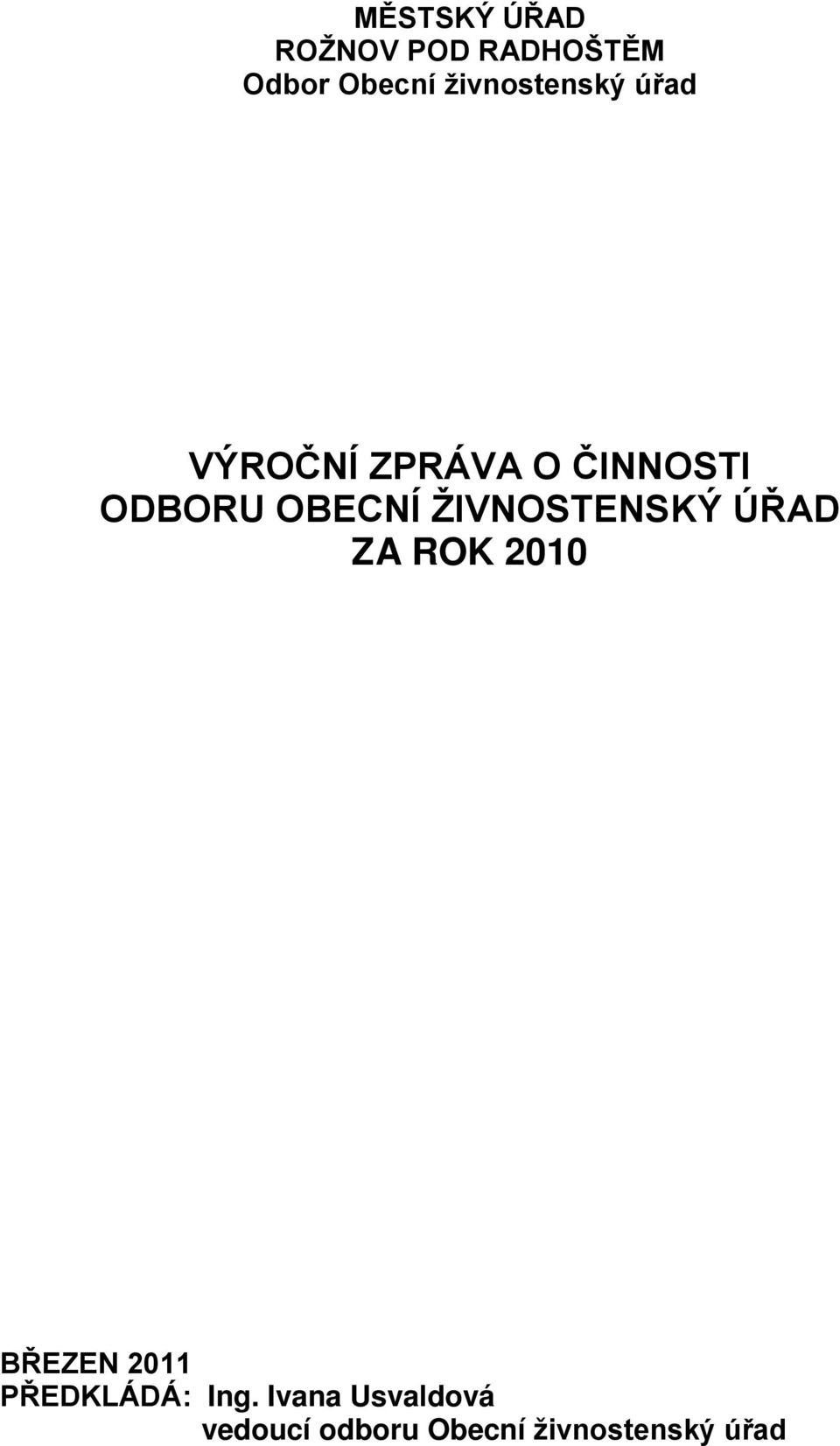 OBECNÍ ŽIVNOSTENSKÝ ÚŘAD ZA ROK 2010 BŘEZEN 2011