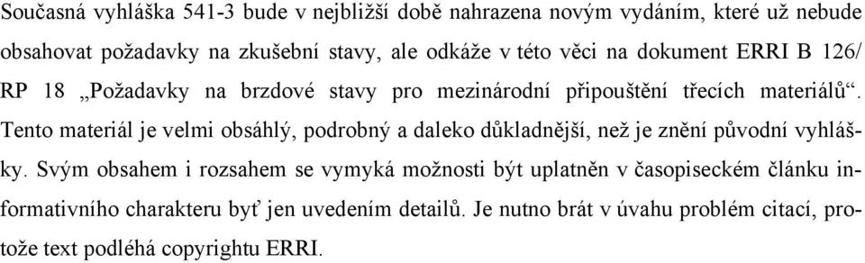 Tento materiál je velmi obsáhlý, podrobný a daleko důkladnější, než je znění původní vyhlášky.