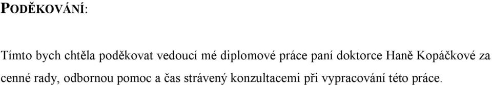 Kopáčkové za cenné rady, odbornou pomoc a čas