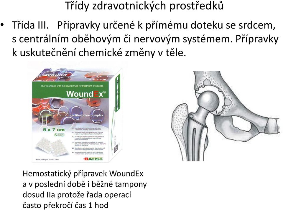 nervovým systémem. Přípravky k uskutečnění chemické změny v těle.