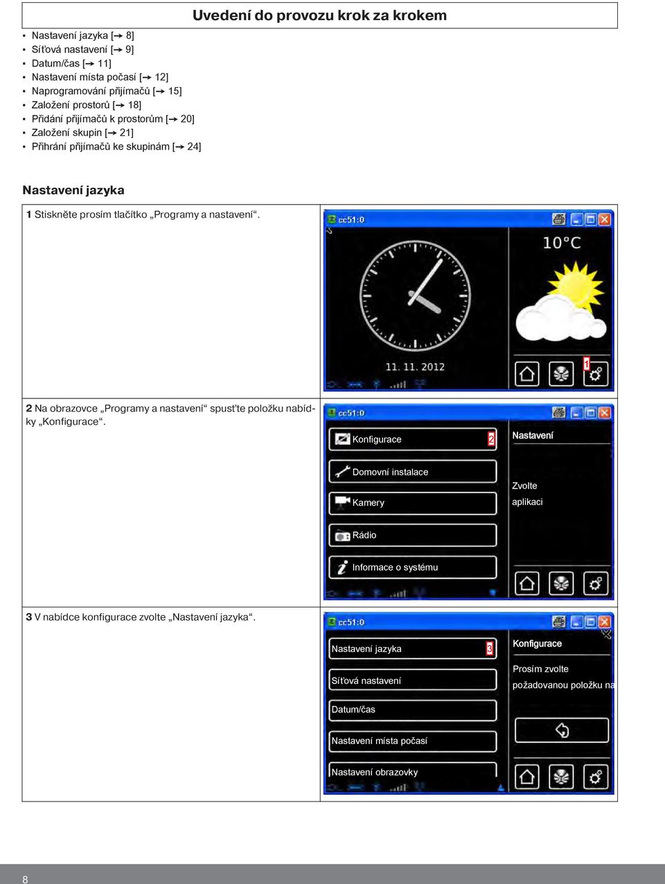 nastavení. 1 2 Na obrazovce Programy a nastavení spusťte položku nabídky.