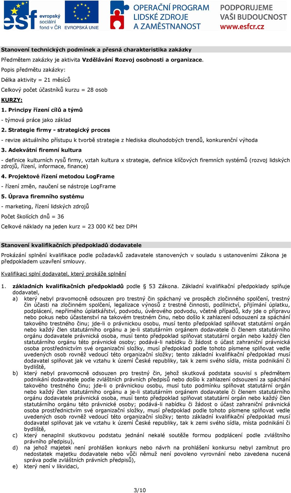 Strategie firmy - strategický proces - revize aktuálního přístupu k tvorbě strategie z hlediska dlouhodobých trendů, konkurenční výhoda 3.