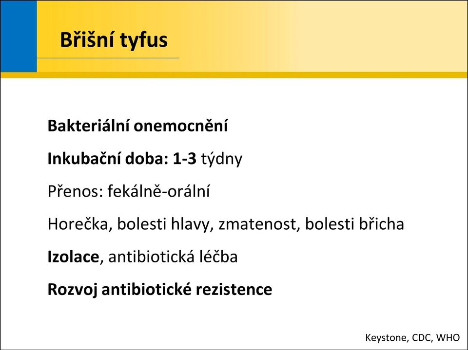 hlavy, zmatenost, bolesti břicha Izolace,