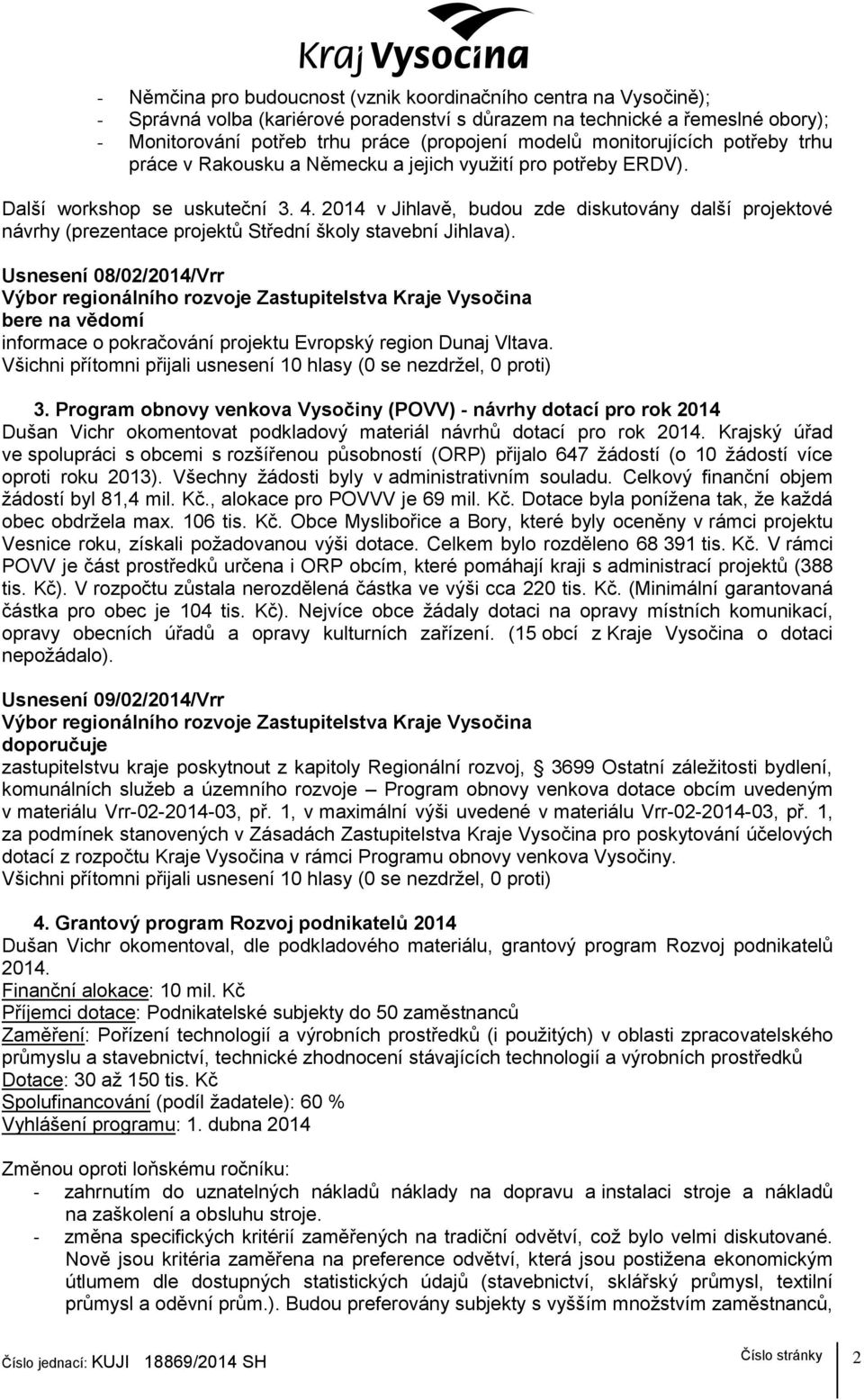 2014 v Jihlavě, budou zde diskutovány další projektové návrhy (prezentace projektů Střední školy stavební Jihlava).