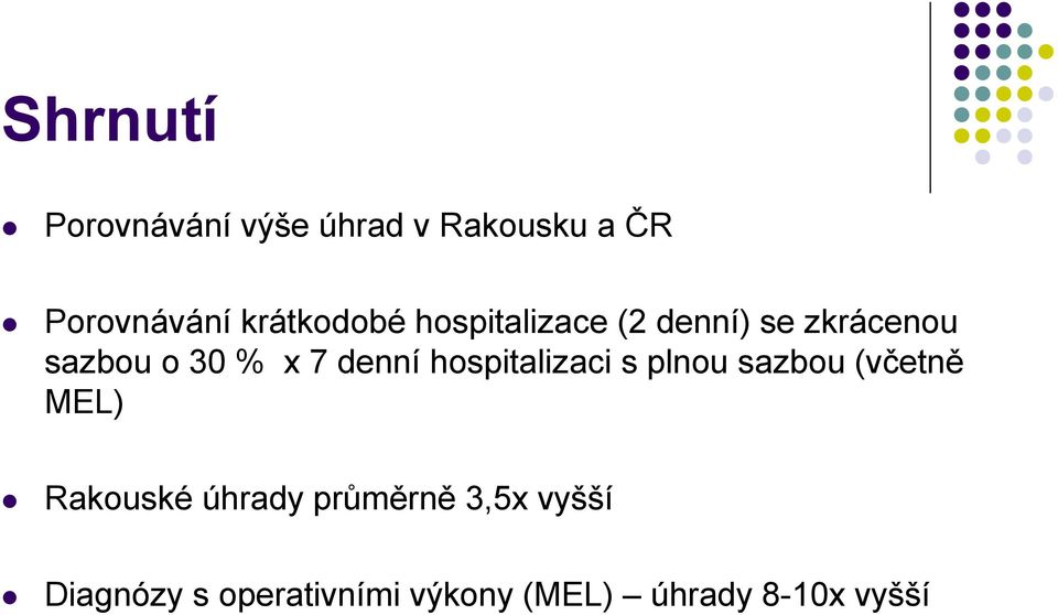 denní hospitalizaci s plnou sazbou (včetně MEL) Rakouské úhrady