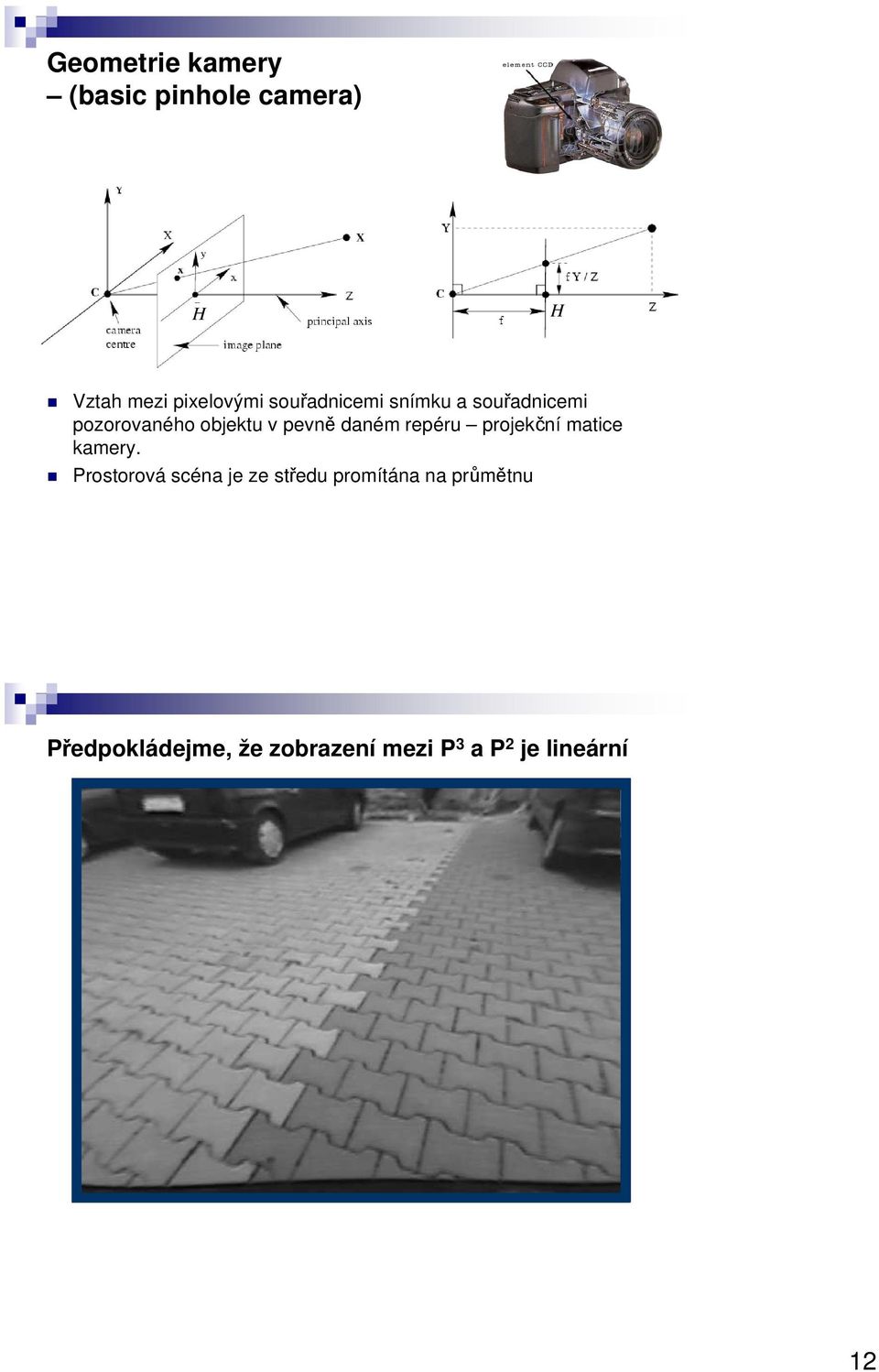 daném repéru projekční matice kamery.