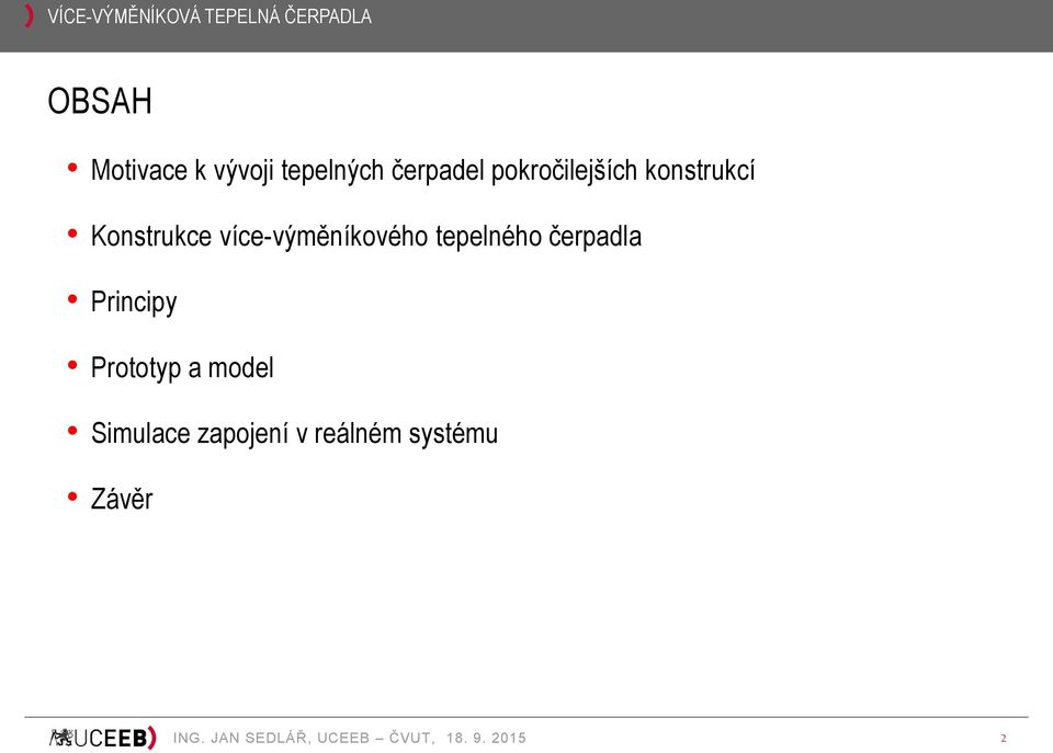 více-výměníkového tepelného čerpadla Principy