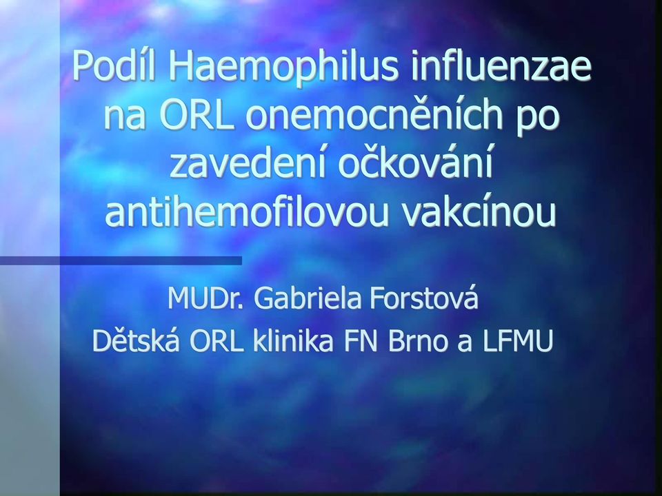 antihemofilovou vakcínou MUDr.